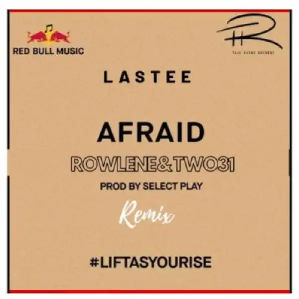 Lastee - Afraid (Remix) ft. Rowlene & TWO31